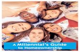 A Millennial’s Guide to Homeownership - Fidelity …...Instead of wasting time paying rent, they could be building their own wealth by putting their housing costs to work for them