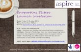 Supporting Sisters Launch invitation · Supporting Sisters Launch invitation Date: Friday 14 October 2016 Time: Arrival from 9.30am Venue: Aspire House, Rear of Front St, Chester-le-Street