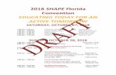 2018 SHAPE Florida Convention EDUCATING TODAY FOR AN ... · 2018 SHAPE Florida Convention EDUCATING TODAY FOR AN ACTIVE TOMORROW SATURDAY, OCTOBER 27, 2018 1:00 pm– 5:00 pm CODA