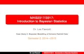 MAS2317/3317: Introduction to Bayesian Statisticsnlf8/teaching/mas2317/case/cs2.pdf · Introduction to Bayesian Statistics Dr. Lee Fawcett Case Study 2: Bayesian Modelling of Extreme