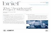 Issue Brief: The 'Accidental' Project Manager · 2014-03-10 · I S S U E. Page 2. Welcome to the World of the “Accidental” Project Manager! This . Issue Brief. will define what