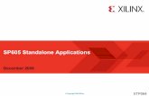 XTP064: SP605 Standalone ApplicationsOverview Xilinx SP605 Board Software Requirements SP605 Setup Multi-pin Wake-up GPIO Header References Note: This presentation applies to the SP605