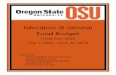 Oregon State University - Education & General Fund …...Fund Budget Fiscal Year 2016 July 1, 2015—June 30, 2016 Prepared by Office of Budget & Fiscal Planning Oregon State University