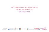 Interactive Healthcare Fund Portfolio 2016/2017€¦ · Interactive Healthcare Fund Portfolio 2016/2017. 2016/17 This document gives case studies of the fund’s activity during the