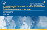 Health IT Advisory Committee – Trusted Exchange Framework … · 2019-07-10 · Trusted Exchange Framework and Common Agreement (TEFCA) Task Force: Final Recommendations to the