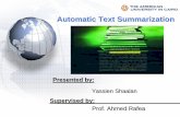 Automatic Text Summarization - American University in Cairorafea/csce590/fall08/shaalan/... · Approaches in Summarization •Extraction vs. Abstraction-an Extract is a selection