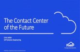 The Contact Center of the Future - NECCF | NECCF · 2020-01-16 · Step 2: Integrate Five9 with my Customer Database/CRM (aka “CRM+Telephony”) for self-service, more intelligent,