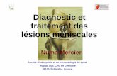 Diagnostic et traitement des lésions méniscalesrhumatologie-bichat.com/Poly Grenoble 2011 Genou/8 Mercier.pdf · Introduction • C'est une pathologie fréquente • La clinique