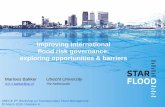 Improving international flood risk governance: exploring ... · Marloes Bakker Utrecht University . m.h.n.bakker@uu.nl The Netherlands . UNECE 2. nd. Workshop on Transboundary Flood