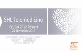מצגת של PowerPoint - SHL Telemedicine · 2018-03-04 · SHL Telemedicine Q3/9M 2012 Results 21 November 2012 Conference Call, 11.00 am CET - Dial-in numbers : From Europe: +41