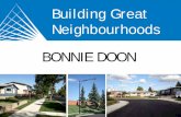 Building Great Neighbourhoods BONNIE DOON · 2019-01-18 · September 18, 2013 • Public meeting: April 3, 2014. Building Great Neighbourhoods Building Great Neighbourhoods ... •