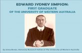EDWARD SYDNEY SIMPSON · Simpson’s Legacy: the Edward Sydney Simpson Prize After his death, his family funded the award of the Edward Sydney Simpson Prize annually to the third-year