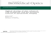 Optical clearing of skin enhanced with hyaluronic acid for ... · acting with external layers of tissue. 3 ,14 22 28 Khan et al. 29 used a PPG and PEG mixture to reduce dermal optical
