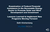 Examination of Federal Financial Assistance in the ...Analysis and Report Approach •2006 marked the start of a renewed federal focus on renewables with passage of EPACT 2005 and