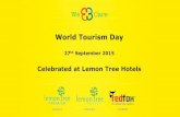 World Tourism Day - hotelassociationofindia.comLemon Tree Hotel, Ahmedabad Lemon Tree Vembanad Lake Resort, Kerala . Lemon Tree Hotel, Hinjawadi, Pune Lemon Tree Hotel, Indore . Lemon