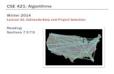 CSE 421: Algorithms · CSE 421: Algorithms Winter 2014 Lecture 21: Edmonds-Karp and Project Selection Reading: ... >c P >c c P c P P critical edge d f (s,v)=d f (s,u)+1 since this