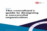EBOOK The consultant’s guide to designing a successful ......The consultant’s guide to designing a successful organization 4 Select an organizational structure. No one organizational