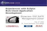 Experiences with Eclipse Rich Client Application Development · Based on Eclipse SDK 2.1.1 (keeping an eye on 3.0 milestone builds) – Release, not a milestone build, management