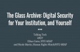 The Glass Archive: Digital Security for Your Institution ... · Cloud Services Hard drive/solid-state encryption Encrypted cloud services Phone encryption ... SOS Online Backup ($60/yr,