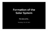 Formaon(of(the( Solar(System( - Spy Hill · 2012-03-22 · Clues(from(the(Solar(System(1. The(orbital(planes(of(all(the(planets(are(nearly(the(same,(in(the(equatorial(plane(of(the(sun.(2.