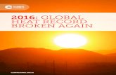 2016: GLOBAL HEAT RECORD BROKEN AGAIN · 2017-10-17 · ii Key Findings 2016 was the hottest year on record globally for the third year in a row. Climate change was the dominant factor