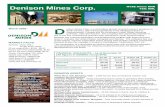 Denison Mines Corp. · enison Mines Corp. is a diversified, growth-oriented uranium producer in North America, with mining operations in the Athabasca Basin in Saskatchewan, Canada