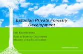 Estonian Private Forestry Development Kosenkranius.pdf · 2008-05-16 · Estonian Forestry Development Programme until 2010 Public support to private forestry Activities-Development