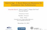 Hold & Sign: A Novel Behavioral Biometrics for …...Smartphone User Authentication Attaullah Buriro1, Bruno Crispo2, Filippo Del Frari1 Konrad Wrona3 1University of Trento 2DistriNet