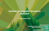 Update on Aquatic Invasive SpeciesUpdate on Aquatic Invasive Species Status Report 2017 Tanya Rushcall Aquatic Invasive Species Biologist Alberta Environment & Parks 780-644-4647 Tanya.Rushcall@gov.ab.ca