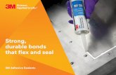 Strong, durable bonds that flex and seal · 2019-11-14 · Strong, durable bonds that flex and seal 3M Adhesive Sealants. 4000 UV • Above and below waterline use • Semi-permanent
