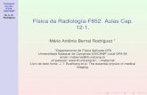 Física da Radiología-F852. Aulas Cap. 12-1.sites.ifi.unicamp.br/.../files/2014/03/F852-AulasCap12-1.pdfFísica da Radiología-F852. Aulas Cap. 12-1. Mário Antônio Bernal Rodríguez