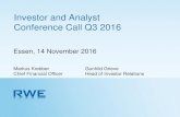 Investor and Analyst Conference Call Q3 2016 · Conference Call Q3 2016 Essen, 14 November 2016 Markus Krebber Chief Financial Officer Gunhild Grieve ... results and developments