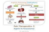 Pain Therapeutics - 3Uses of Aspirin Analgesic Anti-inflammatory Antipyretic Antiplatelet Peculiar 81 -325mg/ day 500 -1000 mg/ day 3000 -5000 mg/ day 3000 -5000 mg/ day Pain with