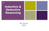 Inductive & Deductive Reasoningmrzerrsmith.weebly.com/.../inductive__deductive.pdf · Inductive & Deductive Reasoning + Deductive Reasoning ! Deductive reasoning starts with a premise,