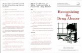 RECOGNIZING DRUG ABUSE BROCHURE · Cutaneous signs of drug abuse—skin tracks and related scars on the neck, atilla, forearm, wrist, foot and ankle. Such marks are usually multiple,