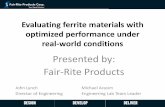 Evaluating ferrite materials with optimized performance ... · Evaluating ferrite materials with optimized performance under real-world conditions Presented by: Fair-Rite Products.