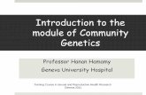 Introduction to the module of Community Genetics · 2016-06-28 · Introduction: Categories of genetic diseases, introduction to human genetics Single gene disorders, pedigree construction