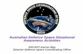 Australian Defence Space Situational Awareness Activities Captain Darren May… · Defence’s space surveillance and situational awareness capabilities.” DWP16 2.55 • Australia’s