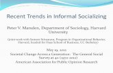 Recent Trends in Informal SocializingRecent Trends in Informal Socializing Peter V. Marsden, Department of Sociology, Harvard University (joint work with Sameer Srivastava, Program