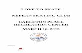 LOVE TO SKATE NEPEAN SKATING CLUB CARLETON PLACE ... · love to skate nepean skating club carleton place recreation center march 16, 2013 sanctioned by