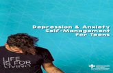 Depression & Anxiety Self-Management for Teens€¦ · Contents Depression 1 Anxiety 2 Treating Depression and Anxiety 3 Substance Use 4 Social Support 5 Creativity 7 Physical Activity