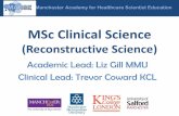 MSc Clinical Science - MAHSE – Manchester Academy for ...mahse.co.uk/.../01/ReconstructiveScience_final.pdf · Manchester Academy for Healthcare Scientist Education MSc Clinical