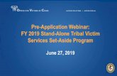 OVC FY 2019 Stand-Alone Tribal Victim Services Set …...Eligibility (Cont.) (p. 2) Applicants who: • Received funding under the FY 2018 Tribal Victim Services Set -Aside Program