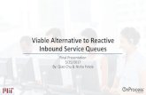 Viable Alternative to Reactive Inbound Service Queues · Inbound Service Queues Final Presentation 5/25/2017 By: Qiao Chu & Nisha Palvia. Agenda Problem Statement and Project Objectives
