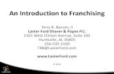 An Introduction to Franchising · 1 An Introduction to Franchising Terry R. Bynum, II Lanier Ford Shaver & Payne P.C. 2101 West Clinton Avenue, Suite 102 Huntsville, AL 35805 256-535-1100