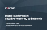 Digital Transformation: Security From the HQ to the Branch€¦ · Digital Transformation: Security From the HQ to the Branch Stephan Tallent, CISSP ... Trusted or Not Everything.