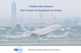 Follow-the-Greens The Future of Guidance is Green...VP759 Follow-the-Greens Airfield Ground Lighting Data Link Clearances Traffic Display Combined with Routing Enhanced Vision System