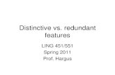 Distinctive vs. redundant featurescourses.washington.edu/lingclas/451/Distinctive_feat.pdf · –non-distinctive (does not distinguish phonemes) –predictable from distinctive features