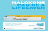 NALOXONE - NHS Community Pharmacy Website · 2017-08-24 · 2 / 3 Try to wake the person up/get a response by shaking their shoulders and shouting “open your eyes” or “wake