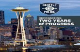 RECOGNIZING TWO YEARS of PROGRESS · 2020-05-14 · TWO YEARS of PROGRESS A New Model of Policing The Seattle Police Department has assumed a leadership role in the national conversation